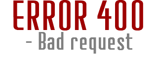 ERROR 400 - Bad request
